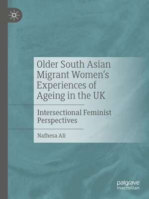 cover image of Older South Asian Migrant Women's Experiences of Ageing in the UK